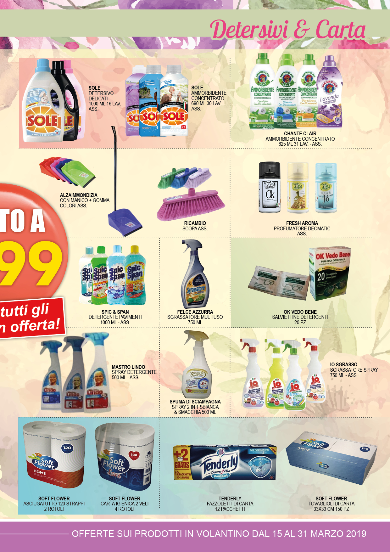 Tante vantaggiose offerte dal 15 al 31 Marzo 2019! Vieni a trovarci nei nostri punti vendita di Legnano (MI) e Licciana Nardi (MS)